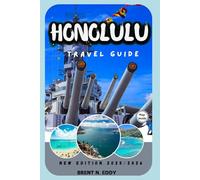 Honolulu Travel Guide New Edition 2025/2026: Unlock Honolulu's Secrets: Travel Like a Local, Not a Tourist!