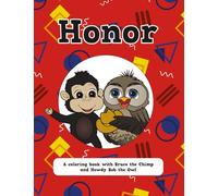 Honor: A coloring book with Bruce the Chimp and Howdy Bob the Owl
