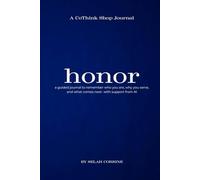Honor: A guided journal to remember who you are, why you serve, and what comes next - with support from AI