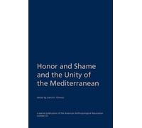 Honor and Shame and the Unity of the Mediterranean (Tascabile)