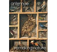 Honor Beddard Antennae #50 Remaking Nature (Tascabile)