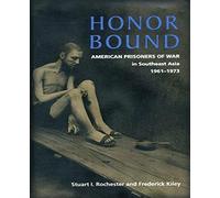Honor Bound: The History of American Prisoners of War in Southeast Asia, 1961-1973