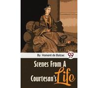 Honor De Balzac Scenes from a CourtesanS Life (Tascabile)