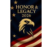 HONOR & LEGACY 2026: A Patriotic 2026 Planner & Guided Journal for Air & Armed Forces, Navy, Military, Veterans & Service Members for Goals, Hobby, ... Personal Growth | 6×9 Matte Hardcover 220 pag
