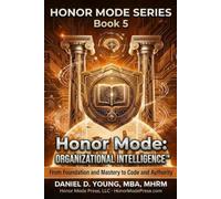 HONOR MODE: ORGANIZATIONAL INTELLIGENCE™
