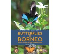 Honor Phillipps A Naturalist's Guide to the Butterflies of Borneo (Tascabile)