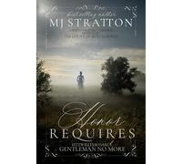 Honor Requires: Fitzwilliam Darcy, Gentleman No More: A Pride and Prejudice Variation inspired by The Count of Monte Cristo