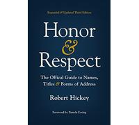 Honor & Respect: The Official Guide to Names, Titles, and Forms of Address