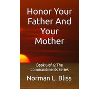 Honor Your Father And Your Mother: Book 6 of 12 The Commandments Series