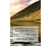 Honore de Balza Grandeza y decadencia de Cesar Birotteau & La Casa N (Tascabile)