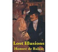 Honore De Balza Lost Illusions - A Classic Novel of Ambition, (Copertina rigida)