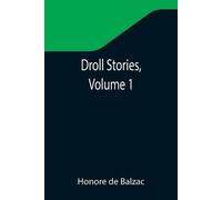 Honore De Balzac Droll Stories, Volume 1 (Tascabile)