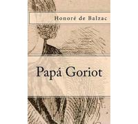 Honoré de Balzac Guillermo Piedrahita Yoyo USA, Inc Hono Papa Goriot (Tascabile)