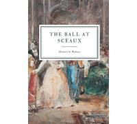 Honoré de Balzac The Ball at Sceaux (Tascabile) La Comédie Humaine