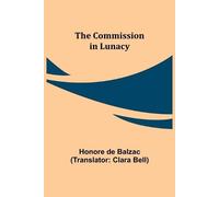 Honore De Balzac The Commission in Lunacy (Tascabile)