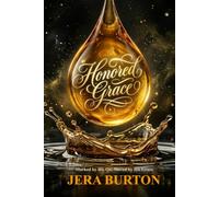 Honored Grace: Marked by His Oil, Moved by His Grace