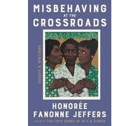 Honoree Fanonne Jeffers Misbehaving at the Crossroads (Copertina rigida)