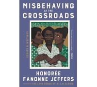 Honoree Fanonne Jeffers Misbehaving at the Crossroads (Tascabile)