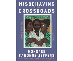 Honoree Fanonne Jeffers Misbehaving at the Crossroads (Tascabile)