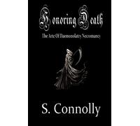 Honoring Death: The Arte of Daemonolatry Necromancy: 1