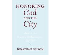 Honoring God and the City: Music at the Venetian Confraternities 1260-1806: Music at the Venetian Confraternities, 1260-1807