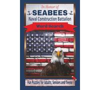 Honoring Seabees Naval Construction Battalion Word Search Puzzle Book: Fun Word Puzzle Honoring the U.S. Navy Seabees: History, Military Service, ... I 110 pages. For Adults, Seniors and Teens.