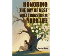 Honoring the Day of Rest Will Transform Your Life