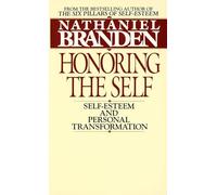 Honoring the Self: The Pyschology of Confidence and Respect