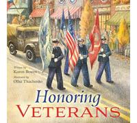 Honoring Veterans: Serving Those Who Serve - A Patriotic Picture Book for Children Ages 4-8
