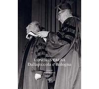 Honoris causa. Dallapiccola e Bologna