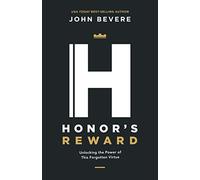 Honor's Reward: Unlocking the Power of This Forgotten Virtue