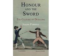 Honour and the Sword: The Culture of Duelling