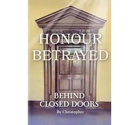 Honour Betrayed: Behind Closed Doors