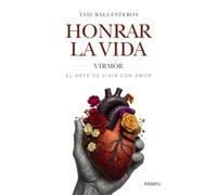 Honrar la vida: VIRMOR, el arte de vivir con amor