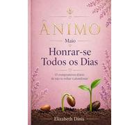 Honrar-se Todos os Dias: O compromisso diário de não se voltar a abandonar