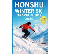 Honshu Winter Ski Travel Guide 2026: Your Gateway to World-Class Powder with top resorts, hidden slopes, and essential winter planning.
