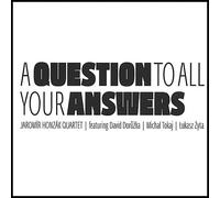 HONZÁK QUARTET JAROMÍR Question to All Your Answers (CD)