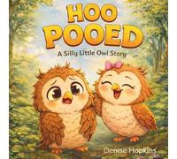 Hoo Pooed: A Silly Little Owl Story
