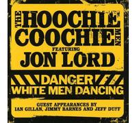 Hoochie Coochie Men, the - Danger White Men Dancing