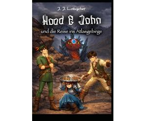 Hood & John und die Reise ins Atlasgebirge: Ein Lese- und Mitmachbuch