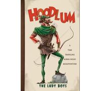 Hoodlum: A Time-Traveling Robin Hood Misadventure