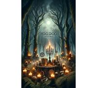 Hoodoo Candle Magic Spell Book: A Life-Changing Guide For Beginners To Practicing Rootwork & Conjure Working Spells For Every Purpose