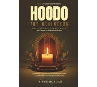 Hoodoo for Beginners: A Respectful Guide to Traditional African American Folk Magic