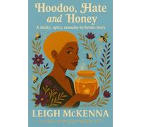 Hoodoo, Hate and Honey: A sticky, spicy, enemies-to-lovers story