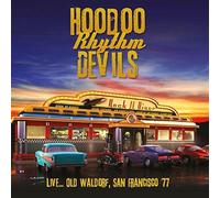 Hoodoo Rhythm Devils - Live...Old Waldorf, Sanfrancisco 1977