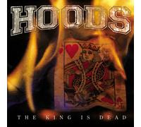 Hoods - The King Is Dead