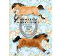 Hoofbeats and Heartbeats: Let the Horse Be Your Guide to Discover Your Best Self