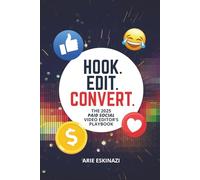 Hook. Edit. Convert. (Black & White Edition): A Paid Social Video Editor’s Playbook to Mastering Scroll-Stopping Ads and Building a Creative Career