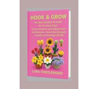 HOOK & GROW: No-Sew Garden Friends to Crochet Fast From tomatoes and tulips to bees and bunnies, these cheerful garden pals are bursting with life.