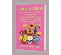 HOOK & GROW: No-Sew Garden Friends to Crochet Fast From tomatoes and tulips to bees and bunnies, these cheerful garden pals are bursting with life.